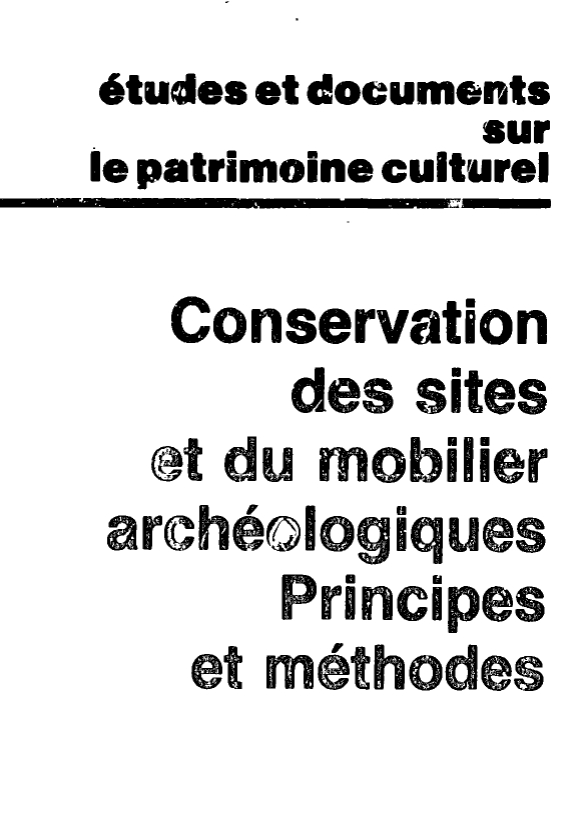 conservation des sites et du mobilier archéologiques principes et méthodes
